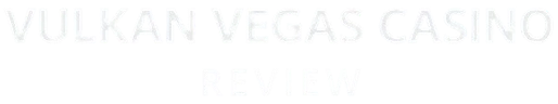 Vulcan Vegas Casino